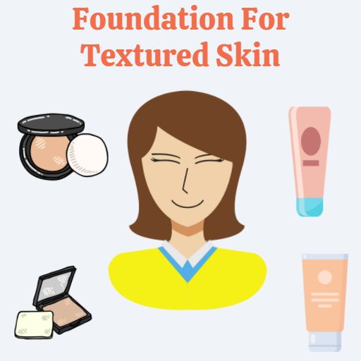 Foundation For Textured Skin