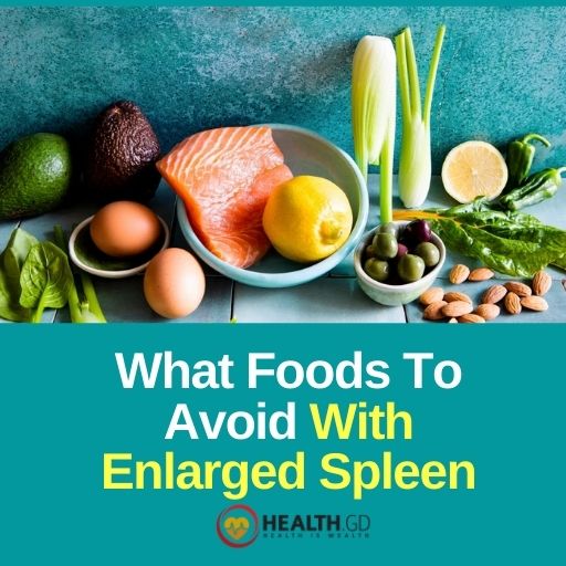 What Foods To Avoid With Enlarged Spleen