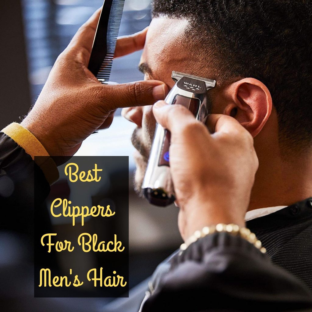 best clippers for black men's hair