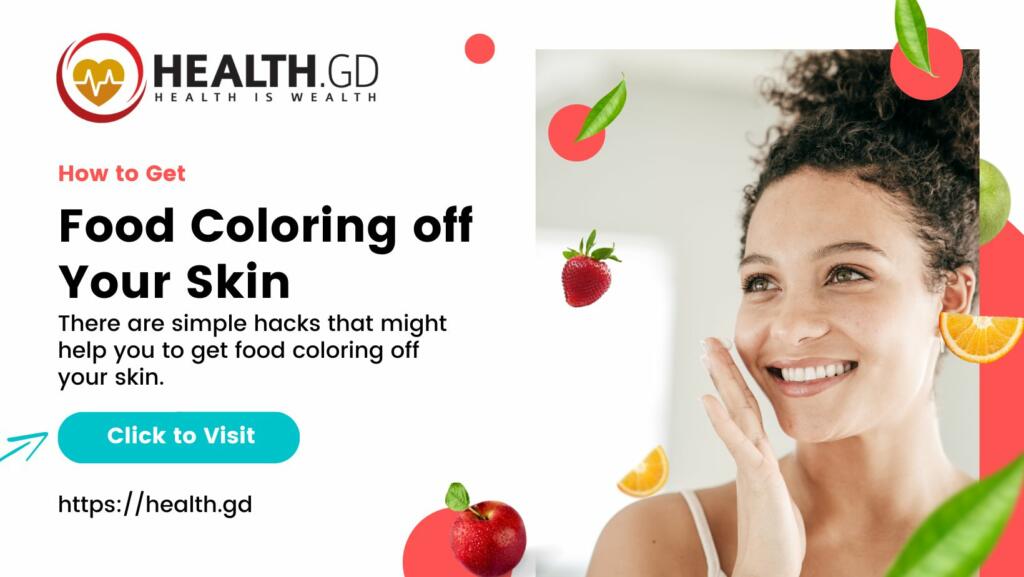How to get food coloring off the skin