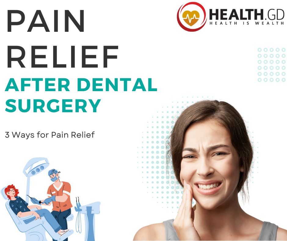 Relive Pain After Dental Surgery