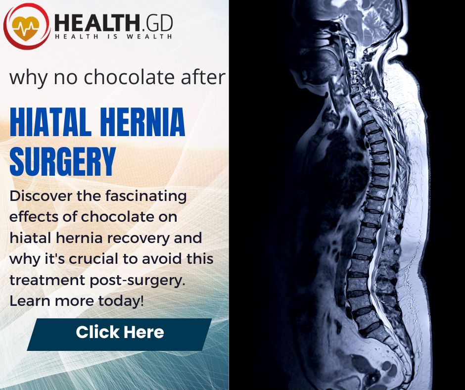 why no chocolate after hiatal hernia surgery